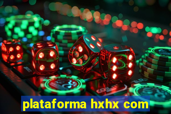 plataforma hxhx com